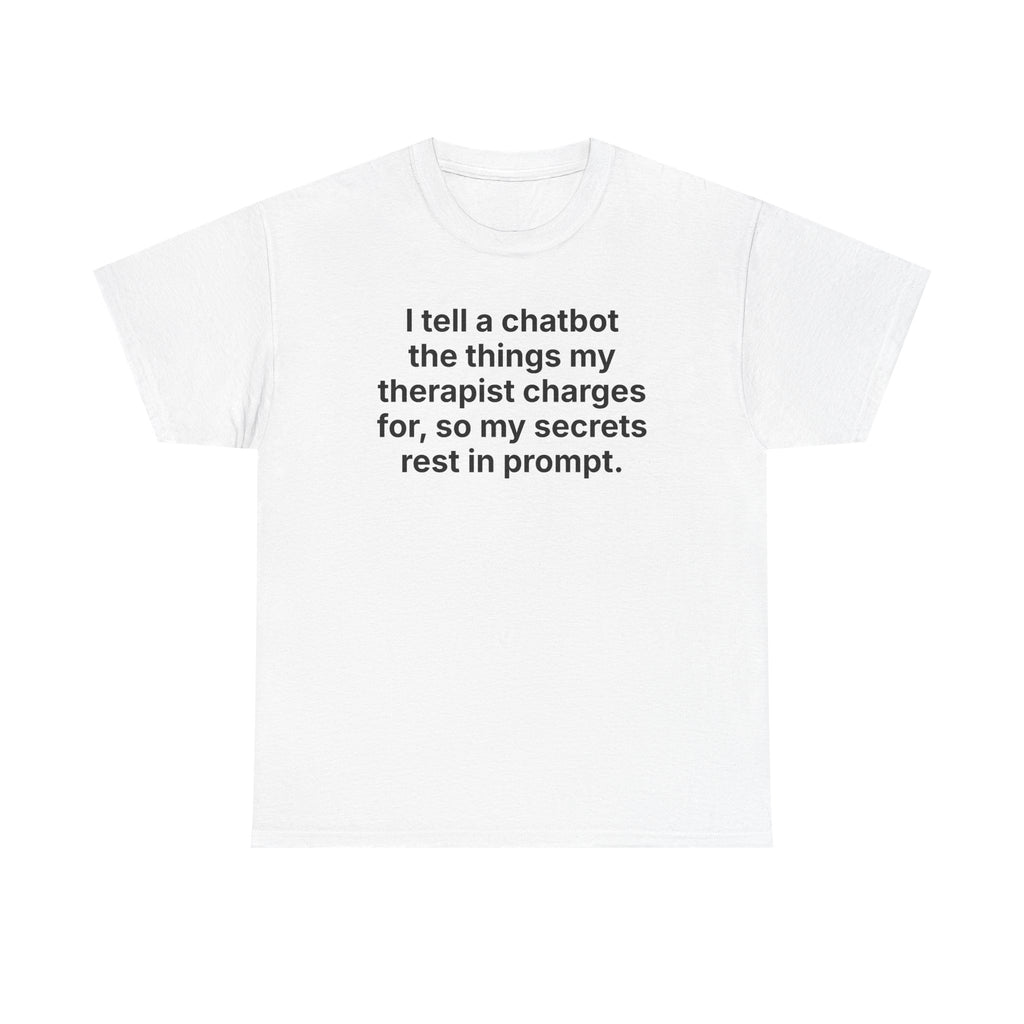 I Tell a Chatbot the Things My Therapist Charges Me to Say — Tee