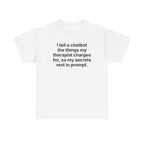 I Tell a Chatbot the Things My Therapist Charges Me to Say — Tee