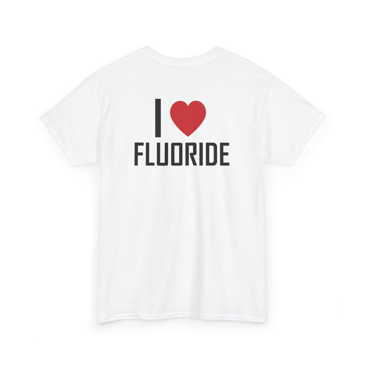 White t-shirt, back printed printed with "I", a large red heart, then the word FLUORIDE, shown from another angle.
