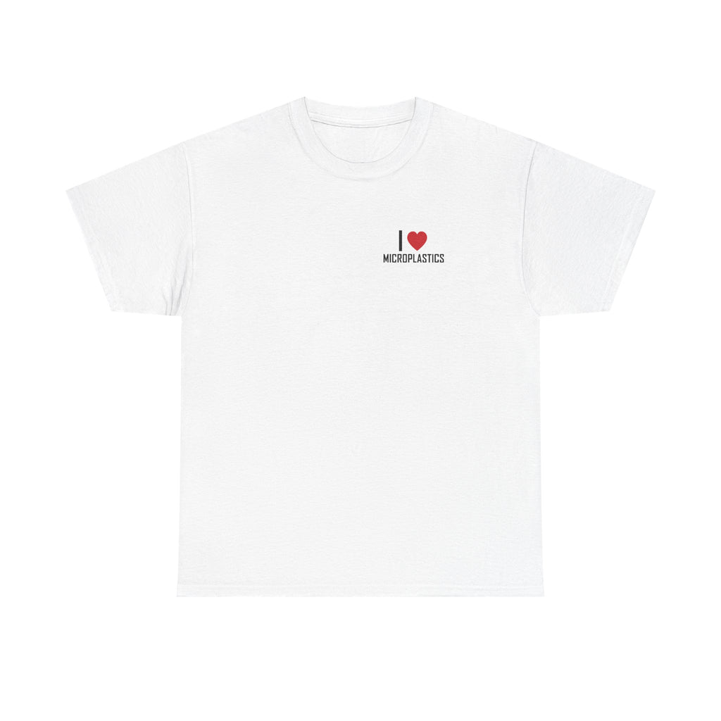 White t-shirt printed with "I", a large red heart, then the word MICROPLASTICS.