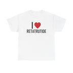 White t-shirt printed with "I", a large red heart, then the word RETATRUTIDE.