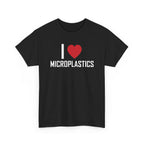 Black t-shirt printed with "I", a large red heart, then the word MICROPLASTICS, shown flat from another angle.