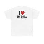 White t-shirt, back printed printed with "I", a large red heart, then the words MY DATA.
