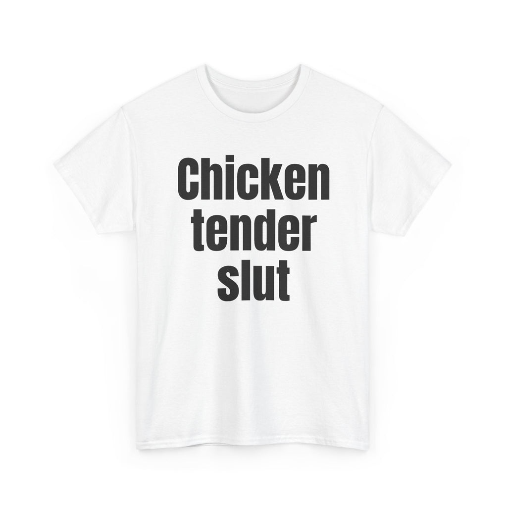 White t-shirt printed with "Chicken tender slut", shown flat from another angle.