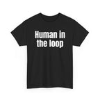 Black t-shirt printed with "HUMAN IN THE LOOP", shown flat from another angle.