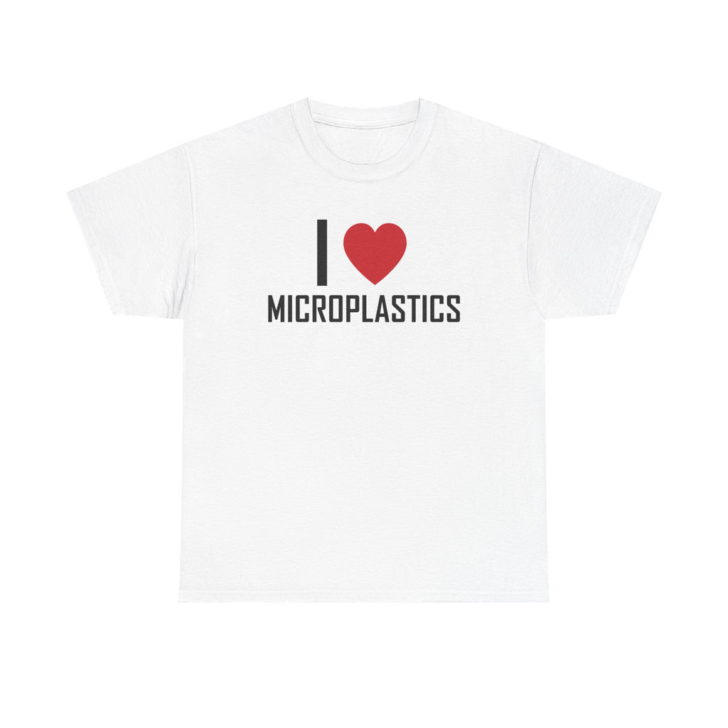 White t-shirt printed with "I", a large red heart, then the word MICROPLASTICS.
