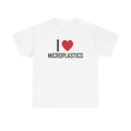 White t-shirt printed with "I", a large red heart, then the word MICROPLASTICS.