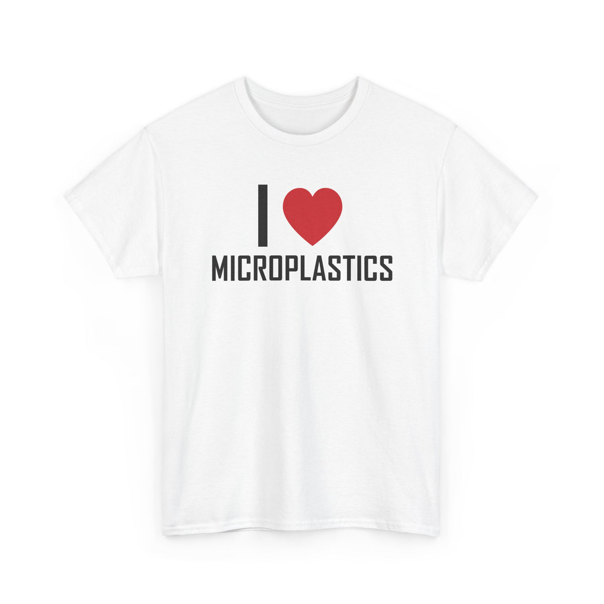 White t-shirt printed with "I", a large red heart, then the word MICROPLASTICS, shown flat from another angle.