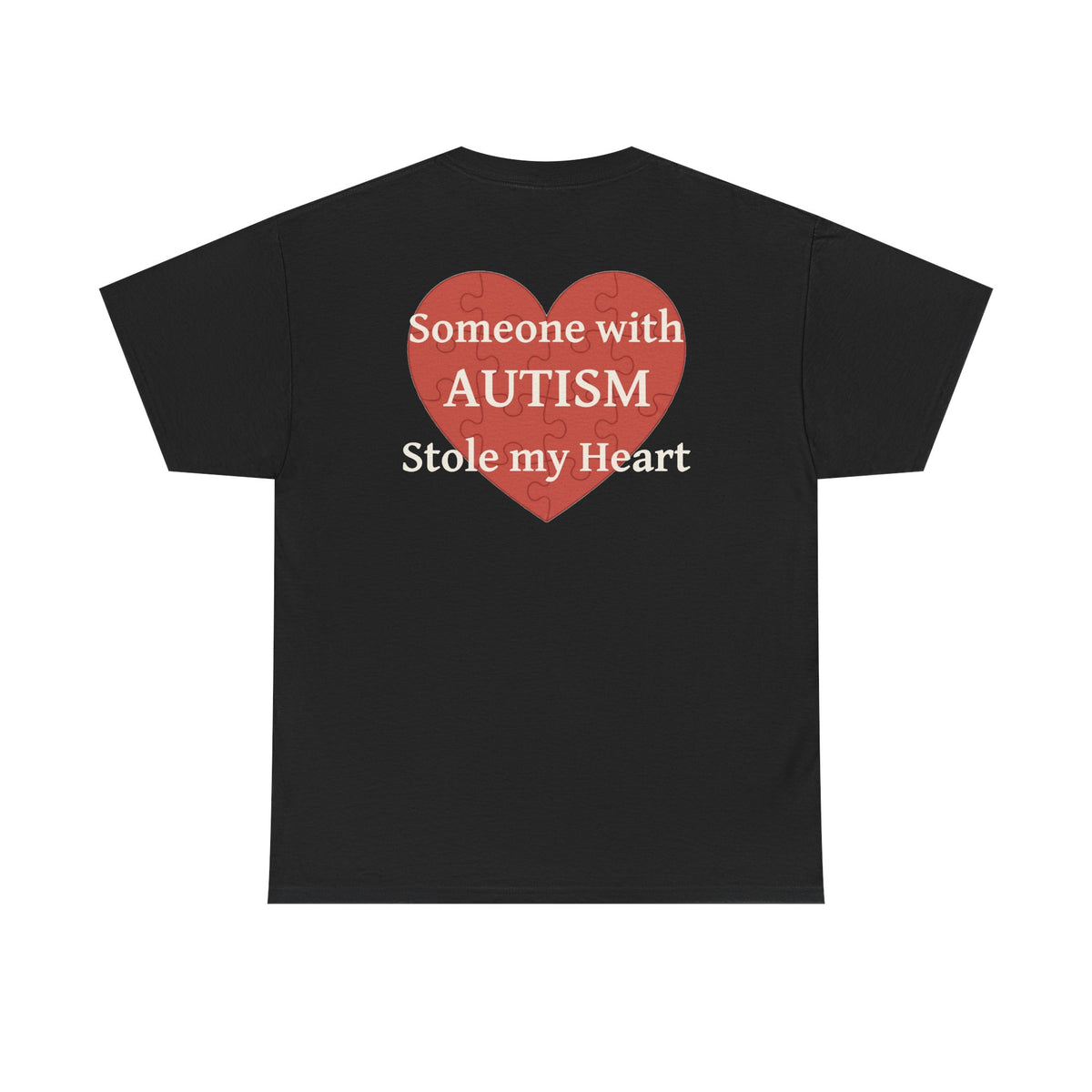 Black t-shirt, back printed printed with a large salmon-red heart made of jigsaw puzzle pieces, lettered across it "Someone with AUTISM Stole my Heart".