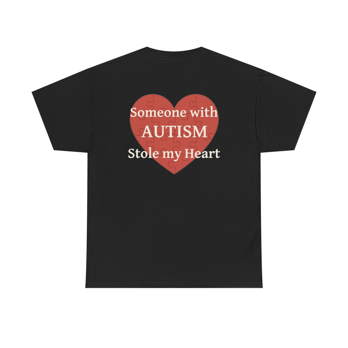 Black t-shirt, back printed printed with a large salmon-red heart made of jigsaw puzzle pieces, lettered across it "Someone with AUTISM Stole my Heart".
