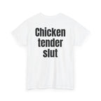 White t-shirt, back printed with "Chicken tender slut", shown from another angle.