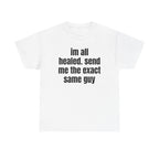 White t-shirt printed with "im all healed. send me the exact same guy".