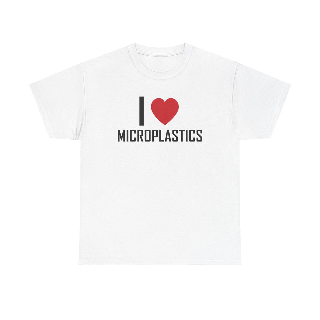 White t-shirt printed with "I", a large red heart, then the word MICROPLASTICS.