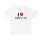 White t-shirt printed with "I", a large red heart, then the word MICROPLASTICS.