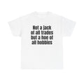 White t-shirt printed with "Not a jack of all trades but a hoe of all hobbies".
