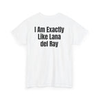 White t-shirt, back printed with "I am exactly like Lana del Ray", shown from another angle.