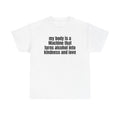 White t-shirt printed with "My body is a Machine that turns alcohol into kindness and love".