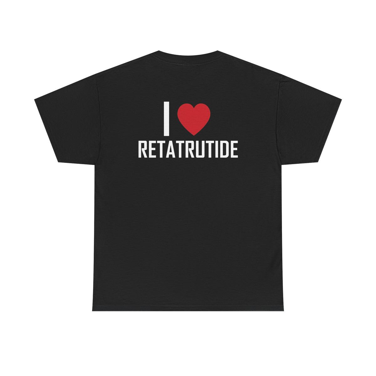 Black t-shirt, back printed printed with "I", a large red heart, then the word RETATRUTIDE.