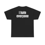 Black t-shirt, back printed with "I hate everyone".