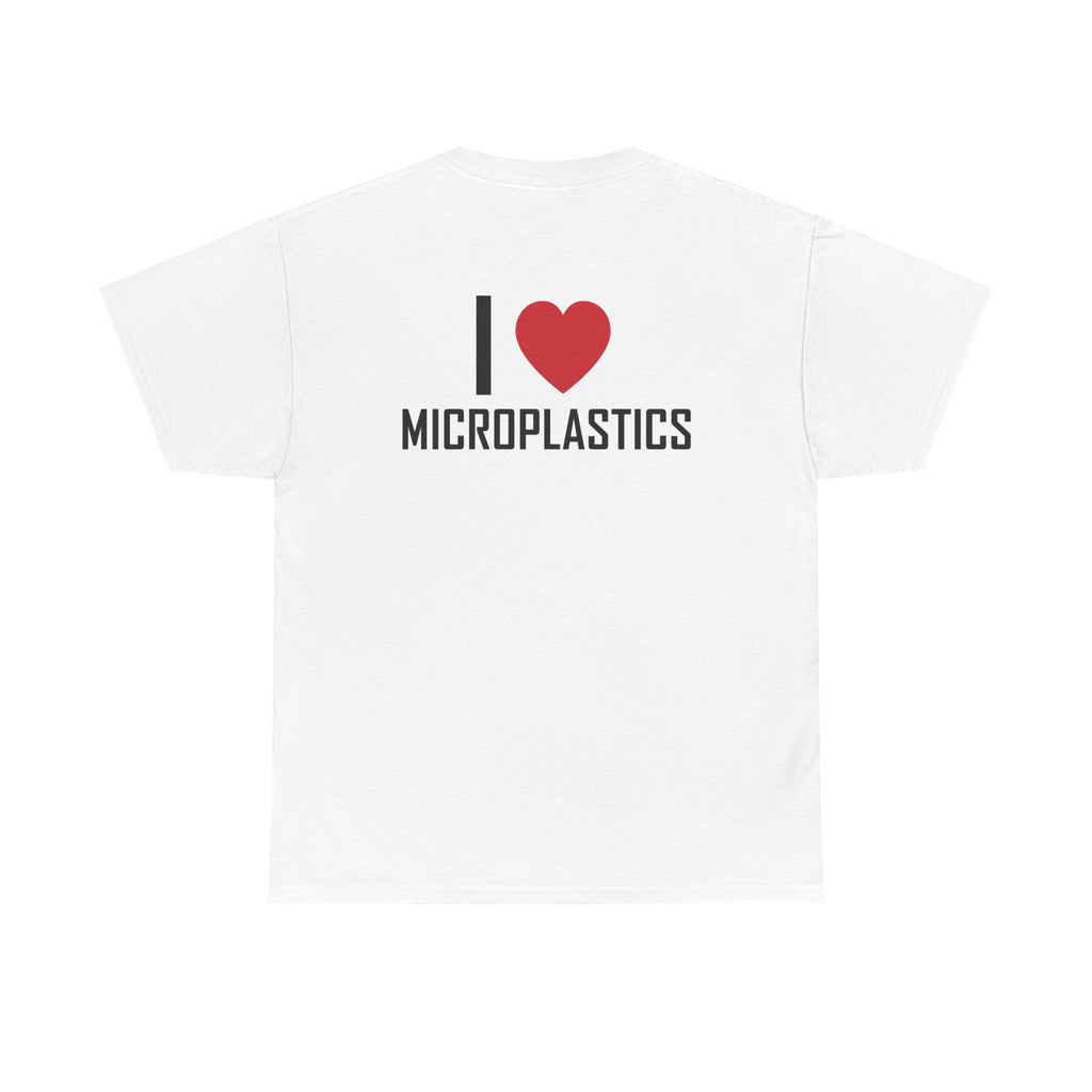 White t-shirt, back printed printed with "I", a large red heart, then the word MICROPLASTICS.