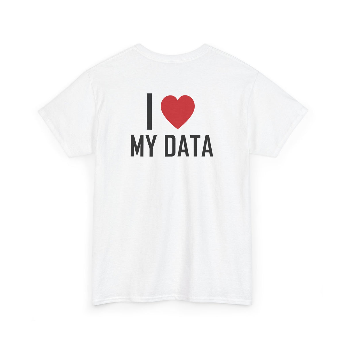 White t-shirt, back printed printed with "I", a large red heart, then the words MY DATA, shown from another angle.