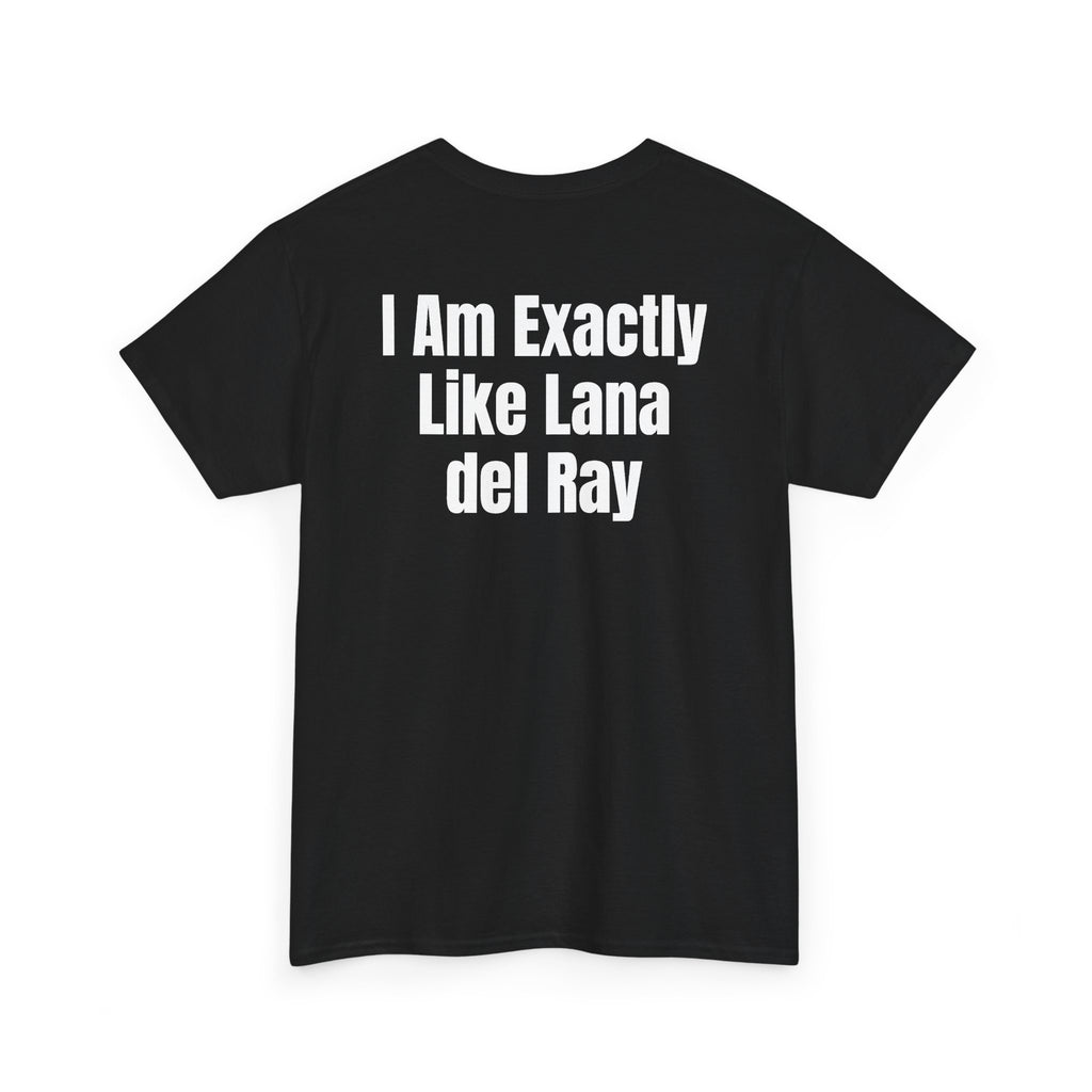 Black t-shirt, back printed with "I am exactly like Lana del Ray", shown from another angle.