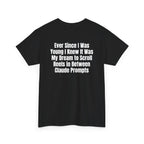 Black t-shirt, back printed with "Ever since i was young i knew it was my dream to scroll reels in between Claude prompts", shown from another angle.