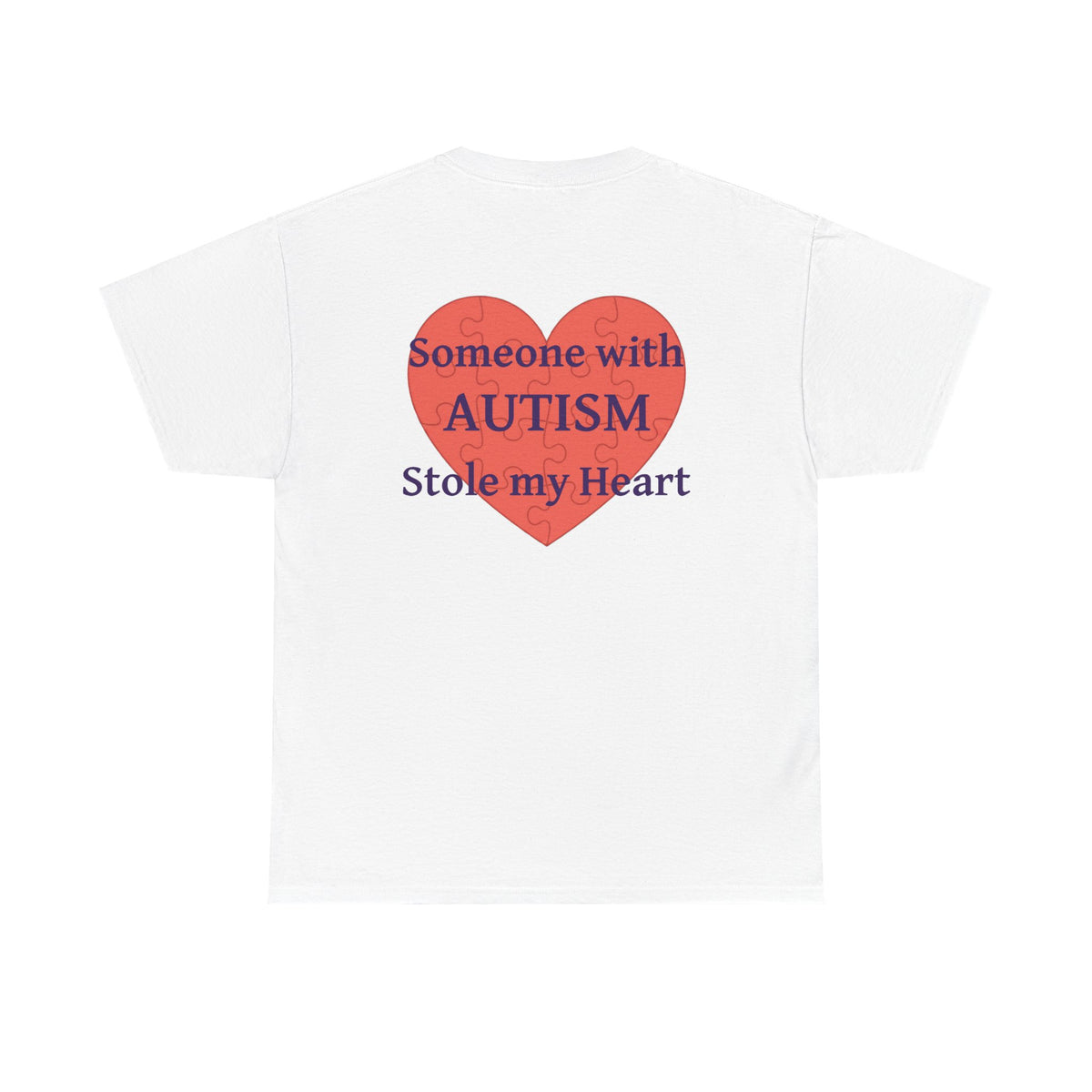 White t-shirt, back printed printed with a large salmon-red heart made of jigsaw puzzle pieces, lettered across it "Someone with AUTISM Stole my Heart".