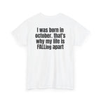 White t-shirt, back printed with "I was born in october. that's why my life is FALLing apart", shown from another angle.