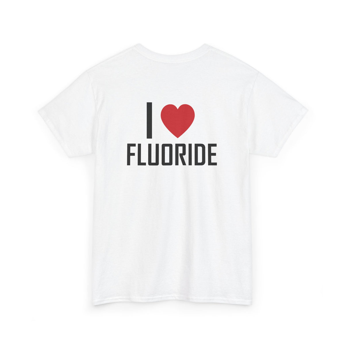 White t-shirt, back printed printed with "I", a large red heart, then the word FLUORIDE, shown from another angle.