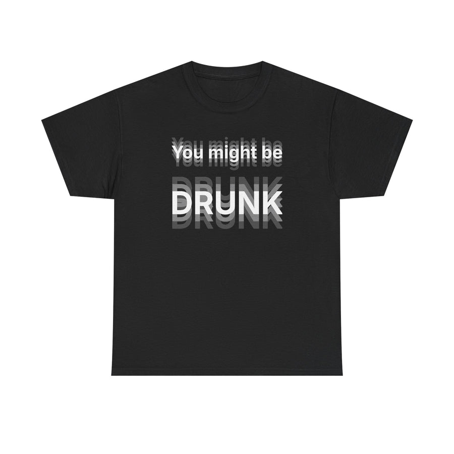You Might Be Drunk