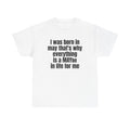 White t-shirt printed with "I was born in may that's why everything is a MAYbe in life for me".
