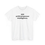 AGI Artificial Gooner Intelligence. — Tee