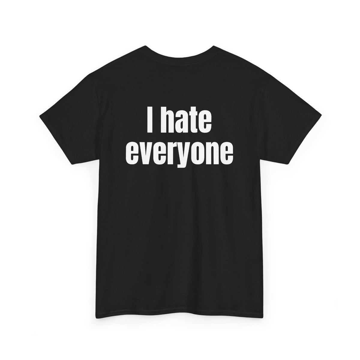 Black t-shirt, back printed with "I hate everyone", shown from another angle.