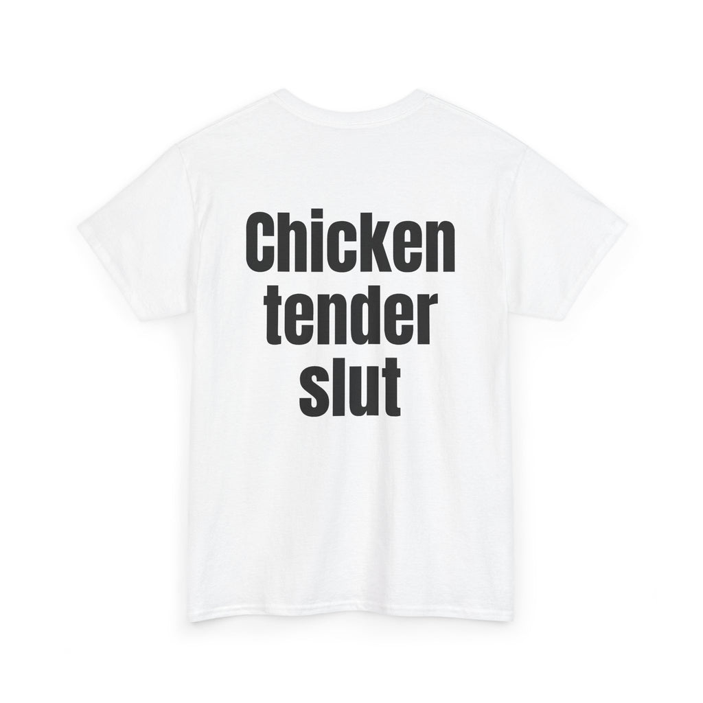 White t-shirt, back printed with "Chicken tender slut", shown from another angle.