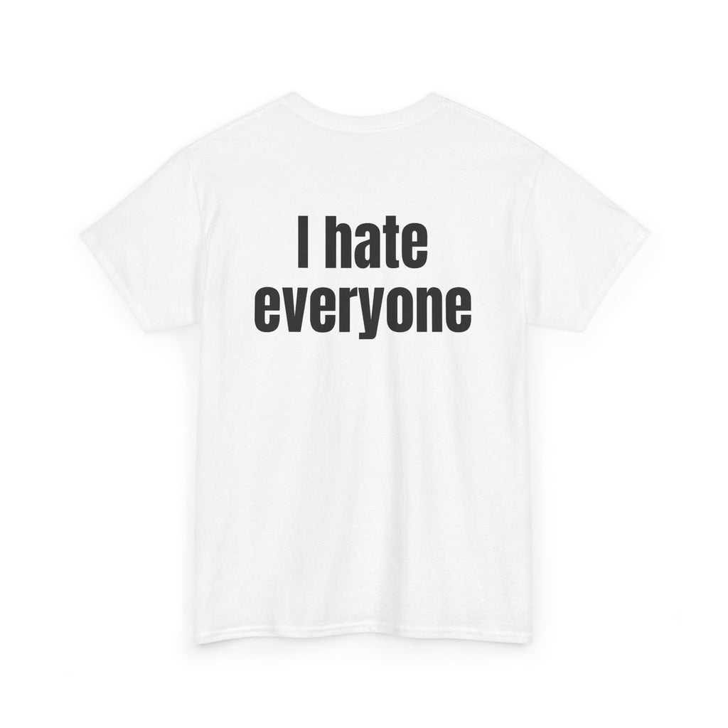 White t-shirt, back printed with "I hate everyone", shown from another angle.