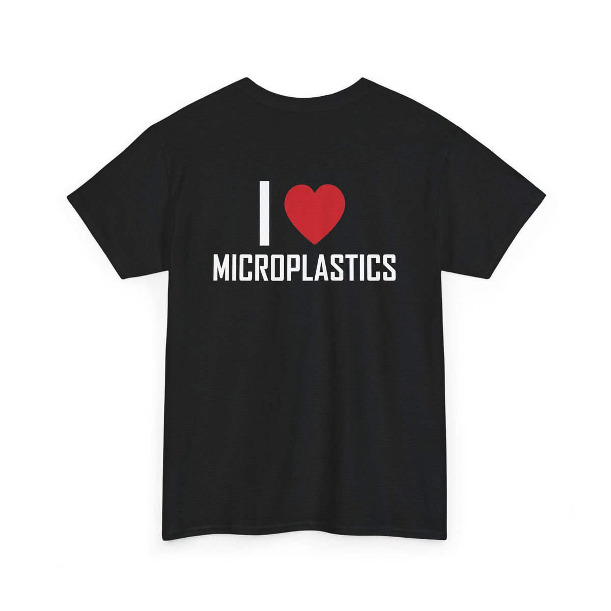 Black t-shirt, back printed printed with "I", a large red heart, then the word MICROPLASTICS, shown from another angle.