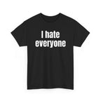 Black t-shirt printed with "I hate everyone", shown flat from another angle.