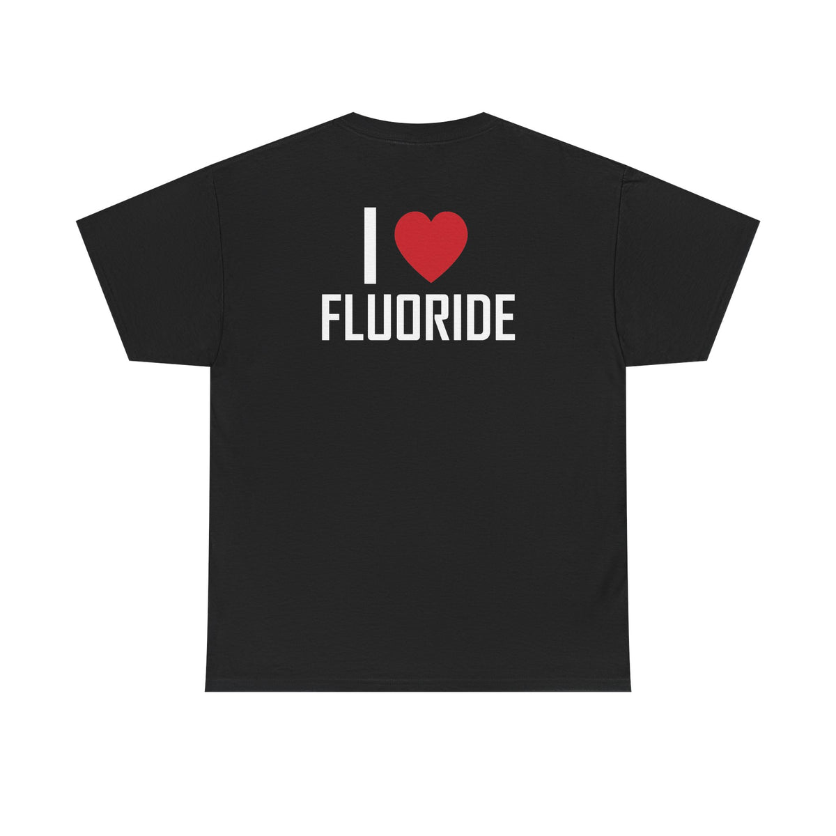 Black t-shirt, back printed printed with "I", a large red heart, then the word FLUORIDE.
