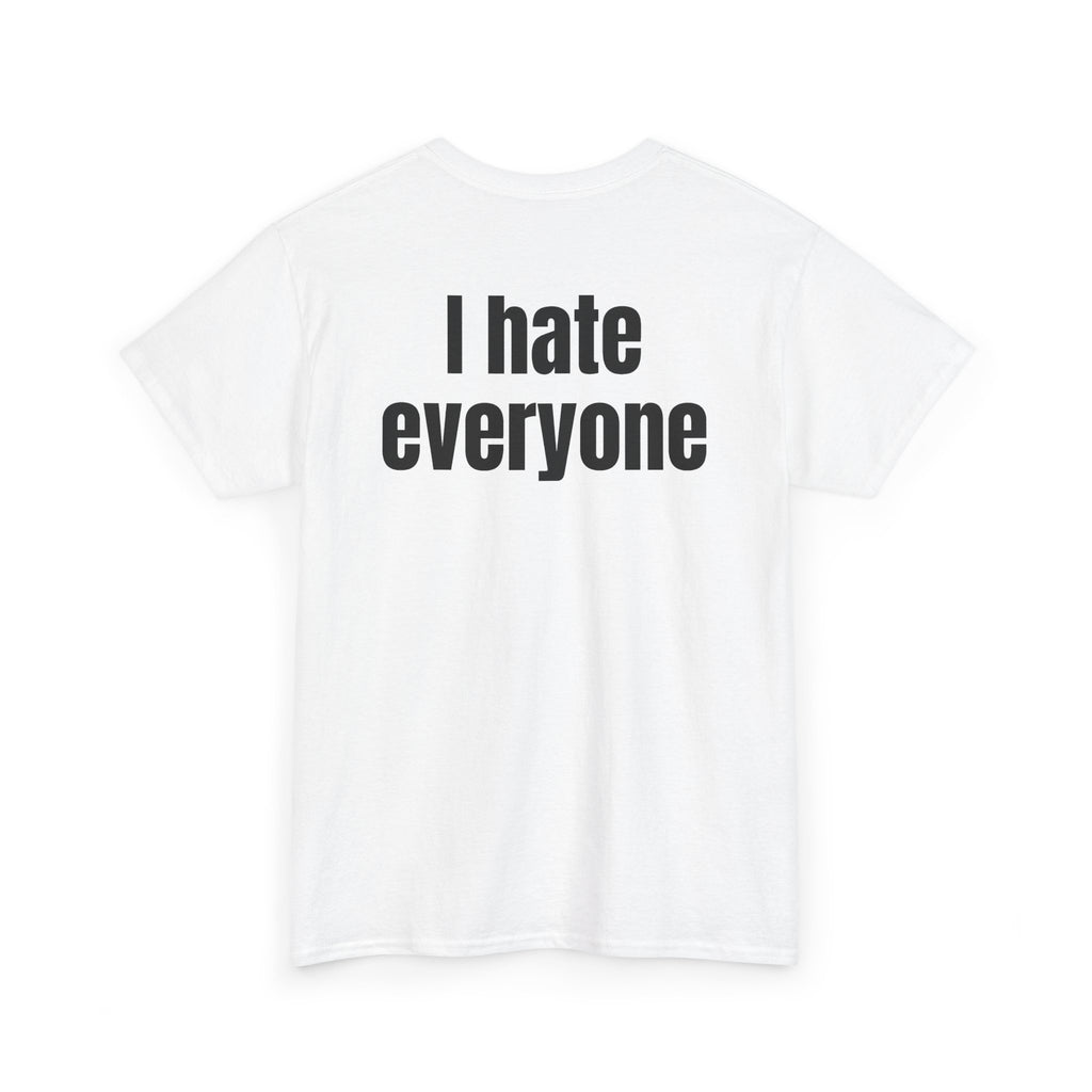 White t-shirt, back printed with "I hate everyone", shown from another angle.