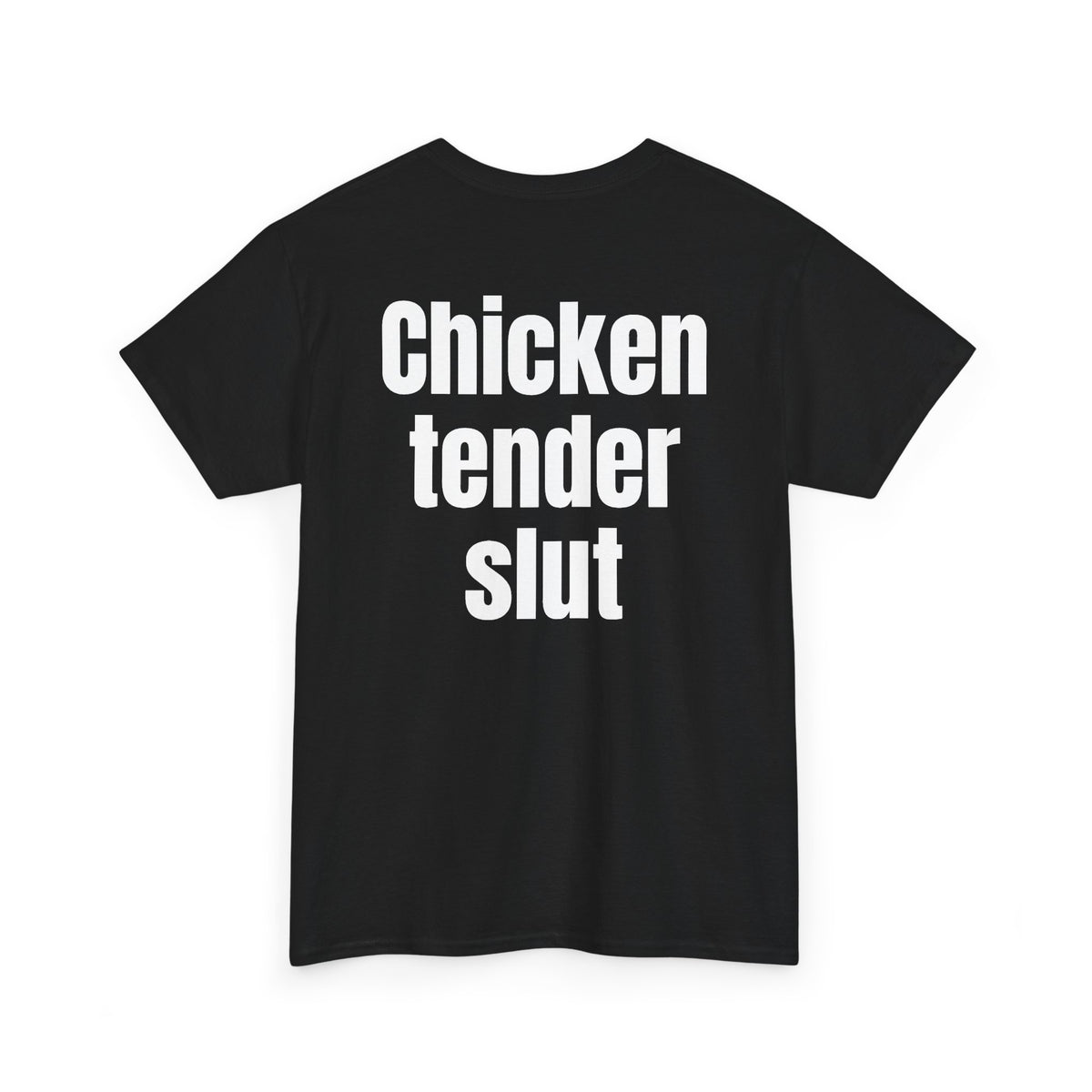 Black t-shirt, back printed with "Chicken tender slut", shown from another angle.