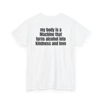White t-shirt, back printed with "My body is a Machine that turns alcohol into kindness and love", shown from another angle.