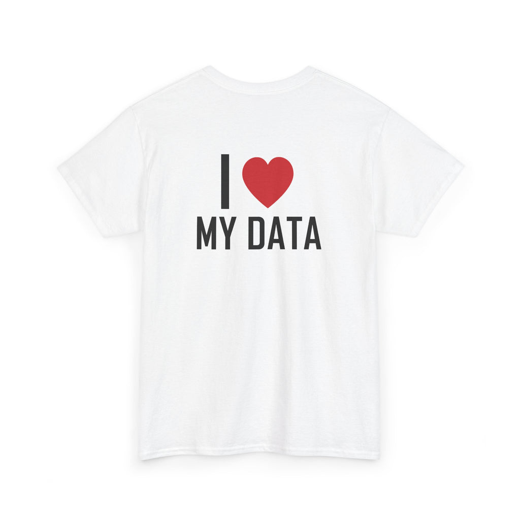 White t-shirt, back printed printed with "I", a large red heart, then the words MY DATA, shown from another angle.