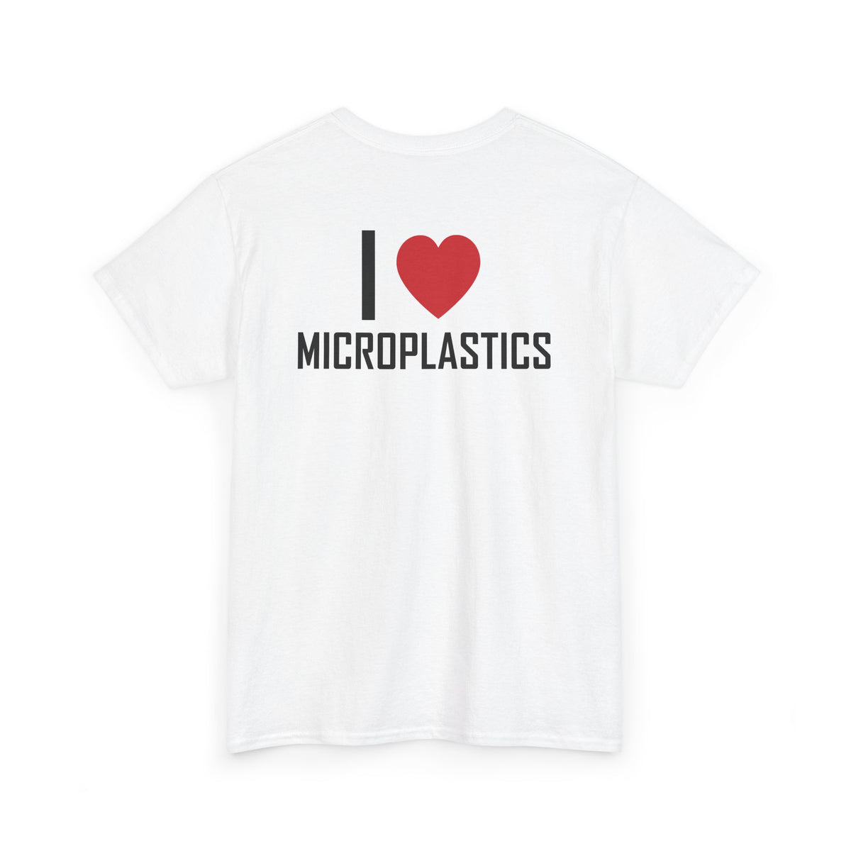 White t-shirt, back printed printed with "I", a large red heart, then the word MICROPLASTICS, shown from another angle.