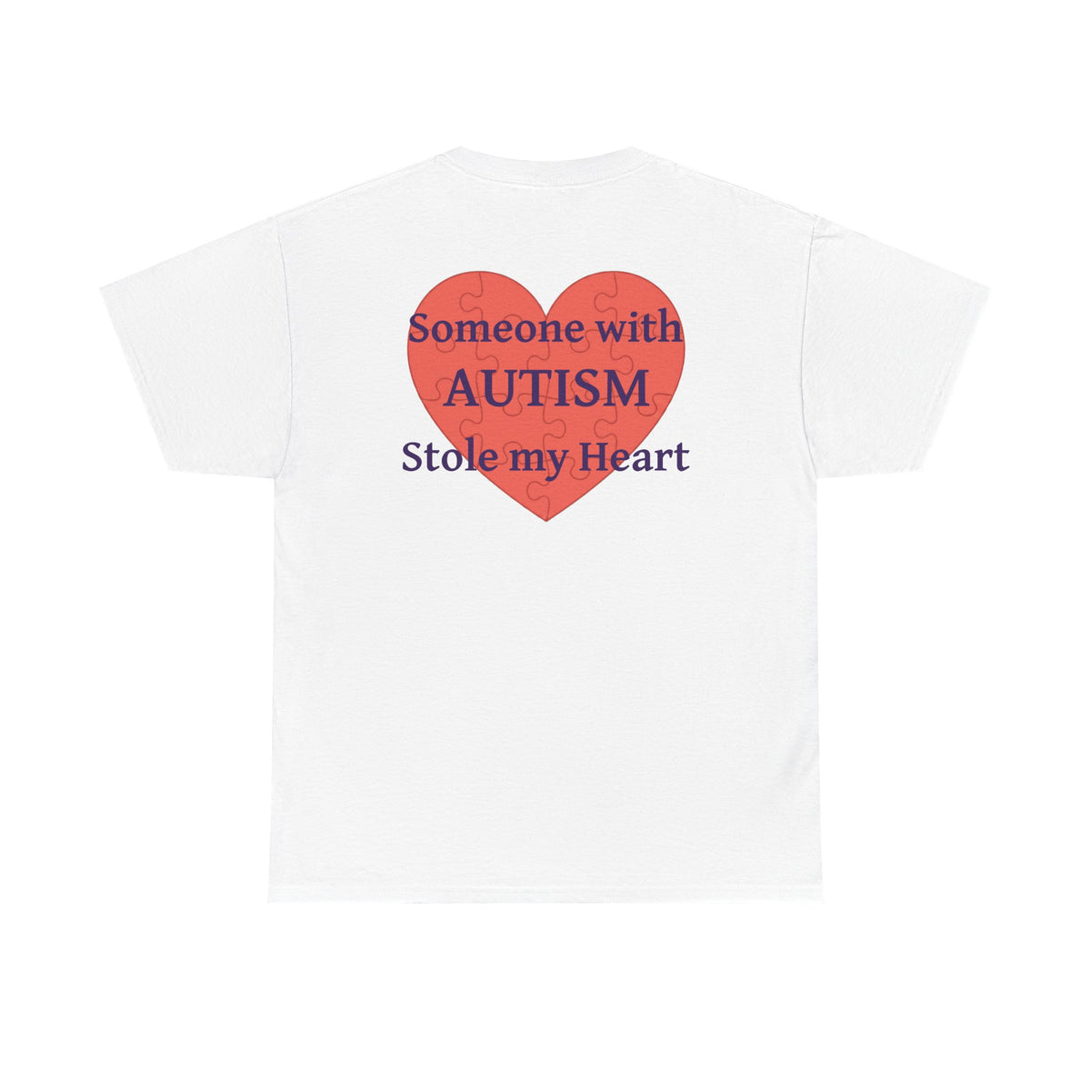 White t-shirt, back printed printed with a large salmon-red heart made of jigsaw puzzle pieces, lettered across it "Someone with AUTISM Stole my Heart".