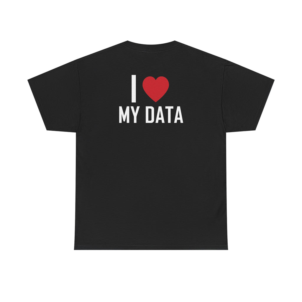 Black t-shirt, back printed printed with "I", a large red heart, then the words MY DATA.