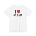 White t-shirt, back printed printed with "I", a large red heart, then the words MY DATA, shown from another angle.
